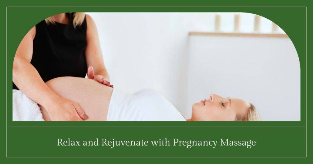 Relax And Rejuvenate With Pregnancy Massage